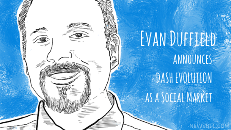Evan Duffield Announces DASH Evolution as a Social Market