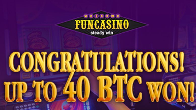 Fun Casino Pays 40 BTC to Lucky Player from Asia