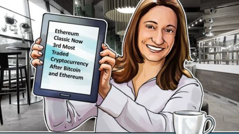 Ethereum Classic Now 3rd Most Traded Cryptocurrency After Bitcoin and Ethereum