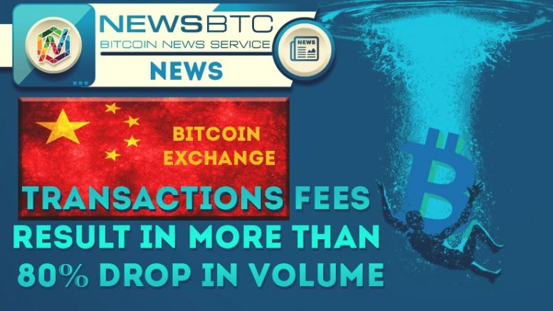 Chinese Bitcoin Volume Drops As Trading Fees Are Reinstated