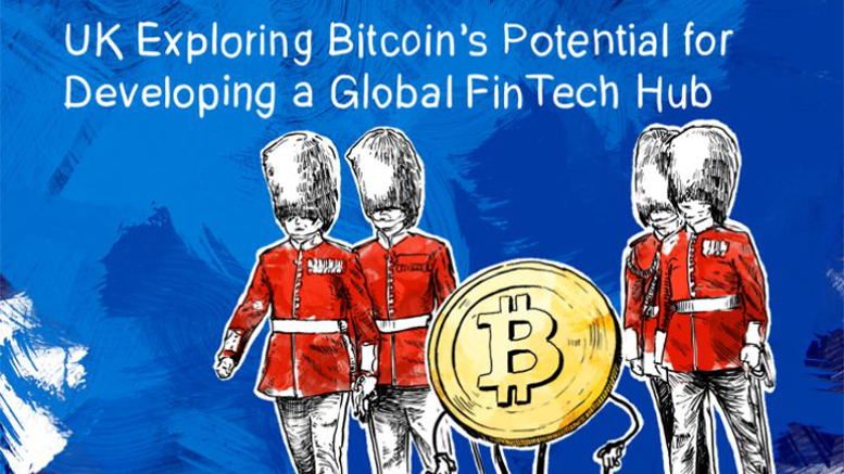 UK Exploring Bitcoin’s Potential for Developing a Global FinTech Hub