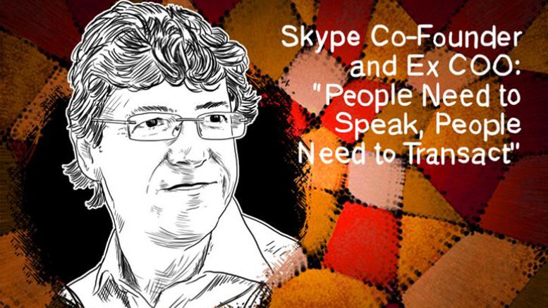 Startup Investor and Ex Skype COO: “People Need to Speak, People Need to Transact”