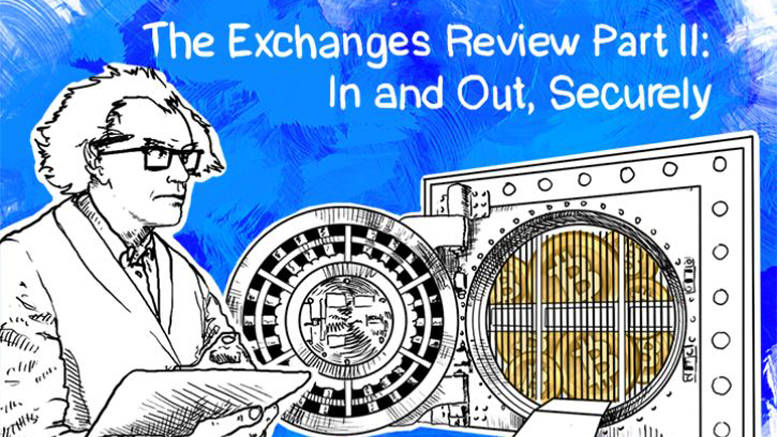 The Exchanges Review Part II: In and Out, Securely