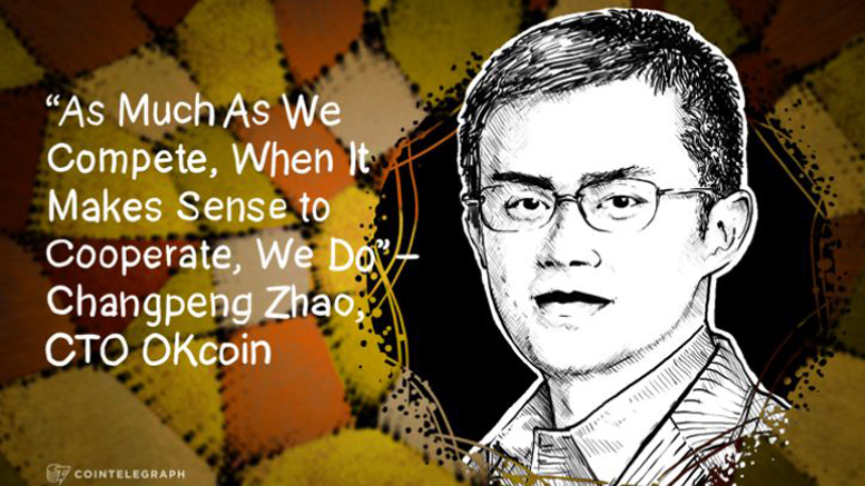 “As Much As We Compete, When It Makes Sense to Cooperate, We Do” - Changpeng Zhao, CTO OKcoin