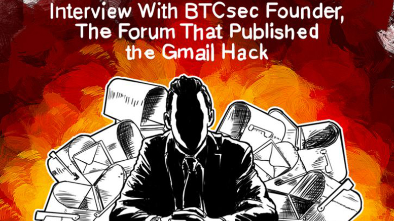 Interview With BTCsec Founder, The Forum That Published the Gmail Hack