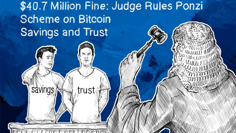 $40.7 Million Fine: Judge Rules Ponzi Scheme on Bitcoin Savings and Trust