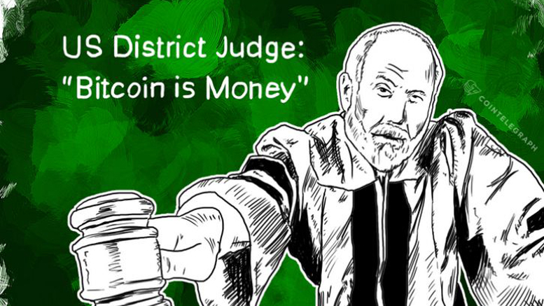 US District Judge: “Bitcoin is Money”
