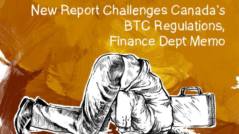New Report Challenges Canada’s BTC Regulations, Finance Dept Memo