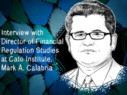 Cato Institute's Mark Calabria: ‘Expect Another Crisis Within the Next Decade’