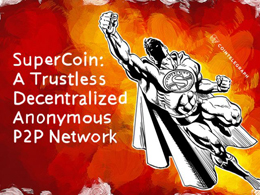 SuperCoin: A Trustless Decentralized Anonymous P2P Network