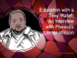 Education with a Sexy Wallet: An Interview with Pheeva’s Lamar Wilson