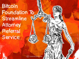 Bitcoin Foundation To Streamline Attorney Referral Service