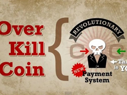 Overkillcoin to Rule the Cryptographic World