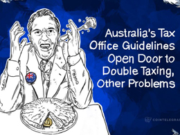 Australia’s Tax Office Guidelines Open Door to Double Taxing, Other Problems