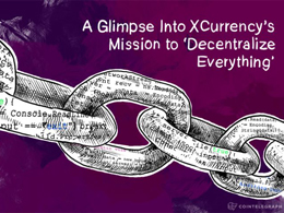 A Glimpse Into XCurrency’s Mission to ‘Decentralize Everything’