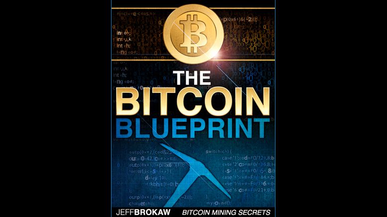 The Bitcoin Blueprint: A Guide To Becoming Successful With Bitcoins