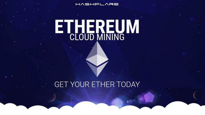 Cheapest Ethereum Cloud Mining Contracts on the Market Offered by HashFlare