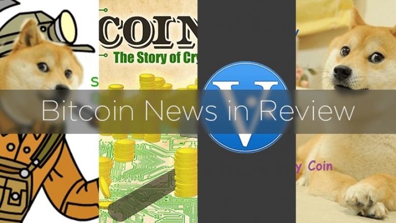 Bitcoin News in Review: Dogecoin Botnet, Bitcoin Documentary, Vericoin, and More