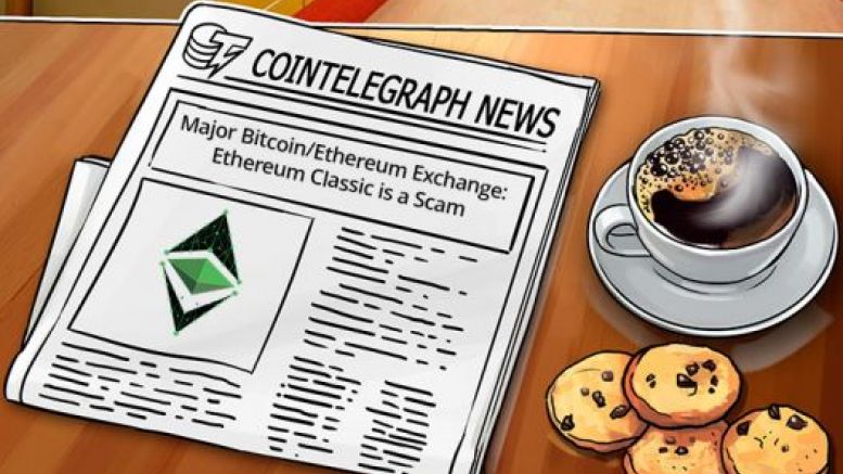 Major Bitcoin/Ethereum Exchange: Ethereum Classic is a Scam
