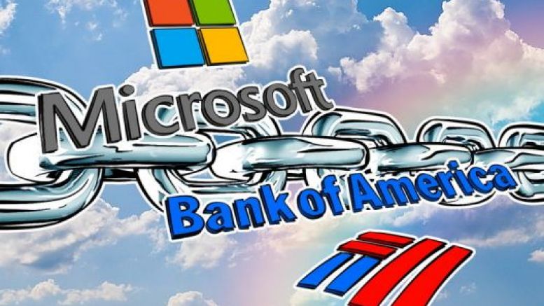 Microsoft and Bank of America Begin Making Beautiful Blockchains Together