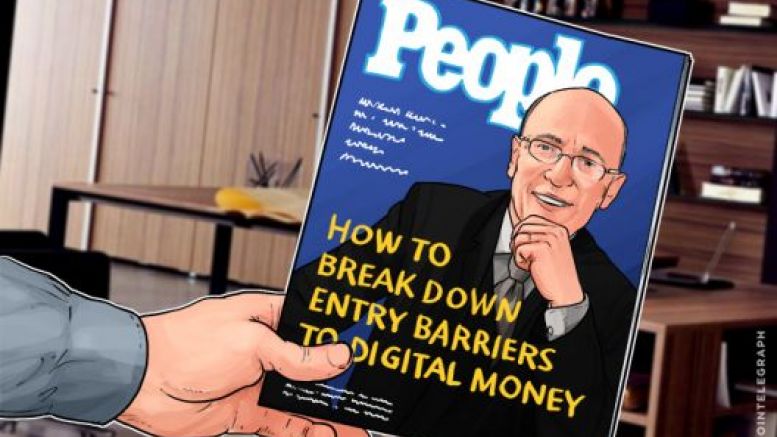 Blockchain for the People: How to Break Down Entry Barriers to Digital Money