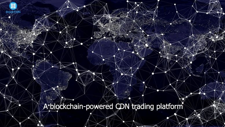 Blockchain Powered CDN Trading Platform, BlockCDN Provides Youku With Crowdsourced Bandwidth