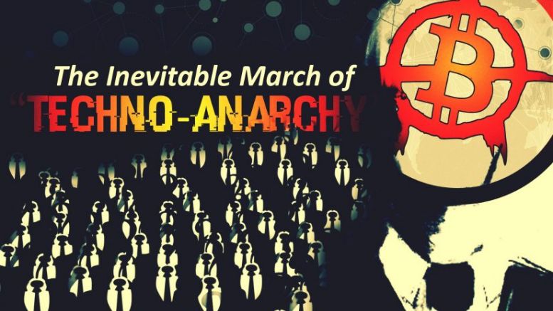 The Inevitable March of Techno-Anarchy