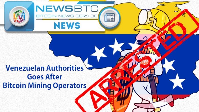 Authorities in Venezuela Arrest Four Bitcoin Miners