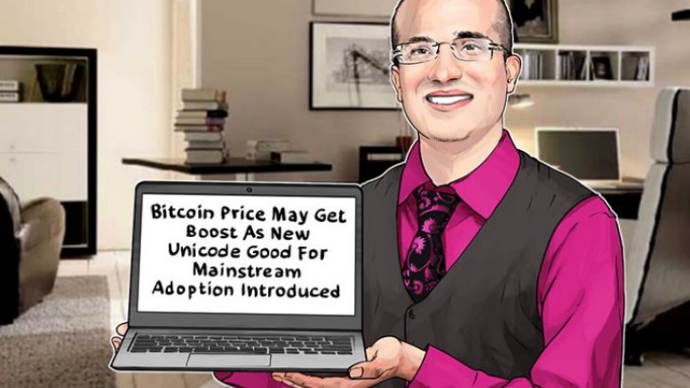 Bitcoin Price May Get Boost As New Unicode Good For Mainstream Adoption Introduced