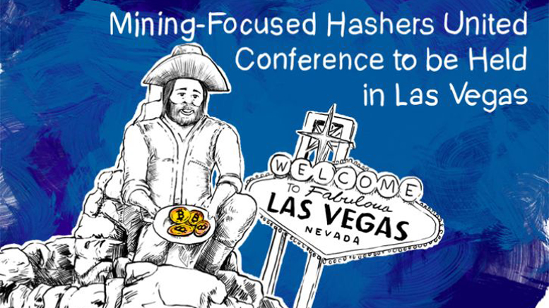 Mining-Focused Hashers United Conference to be Held in Las Vegas