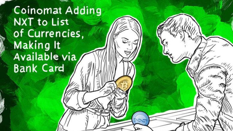 Coinomat Adding NXT to List of Currencies, Making It Available via Bank Card