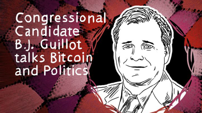 Congressional Candidate B.J. Guillot talks Bitcoin and Politics - Interview