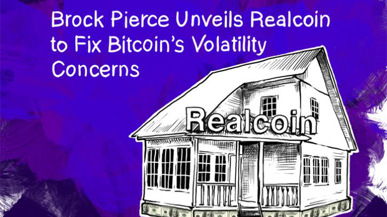 Brock Pierce Unveils Realcoin to Fix Bitcoin’s Volatility Concerns