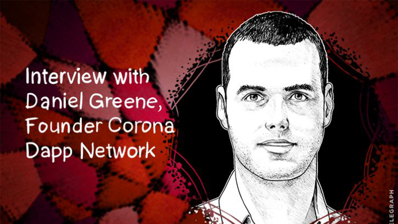Decentralization Is A Market Force: Inside The Corona Dapp Network With Daniel Greene