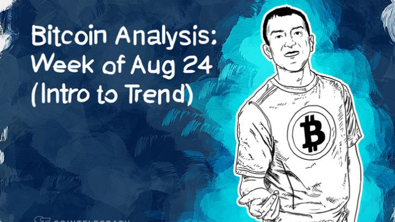 Bitcoin Analysis: Week of Aug 24 (Intro to Trend)