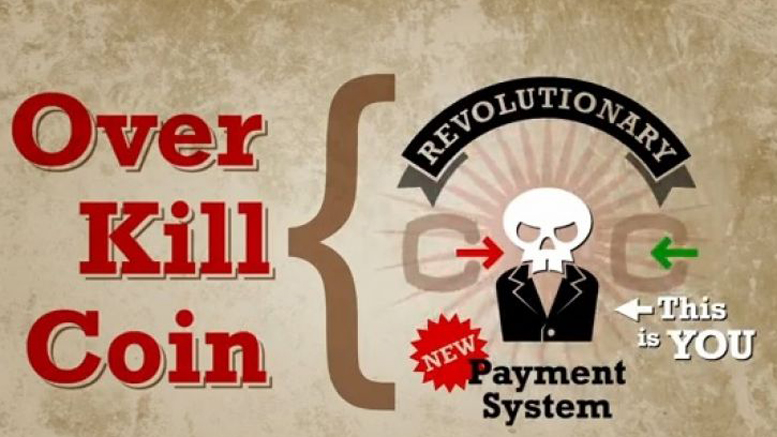 Overkillcoin to Rule the Cryptographic World