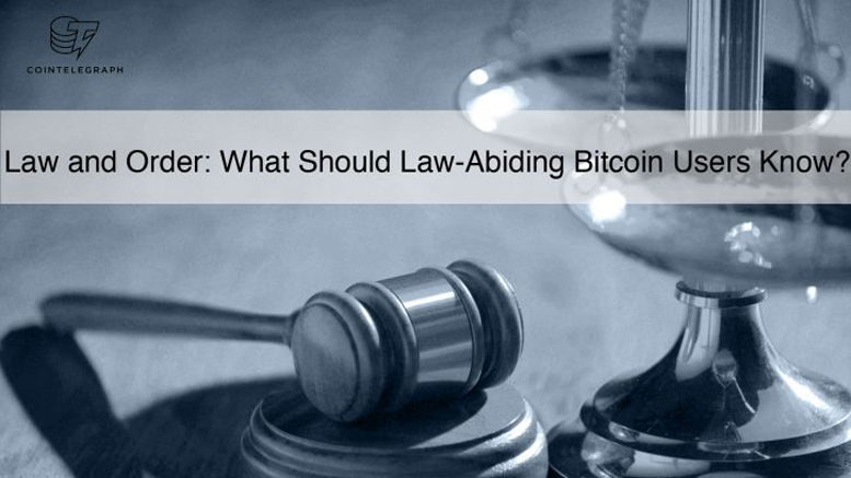 Law and Order: What Should Law-Abiding Bitcoin Users Know?