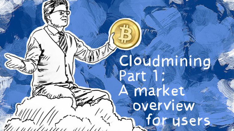 Cloudmining Part 1: A market overview for users