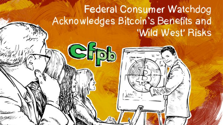 Federal Consumer Watchdog Acknowledges Bitcoin’s Benefits and ‘Wild West’ Risks