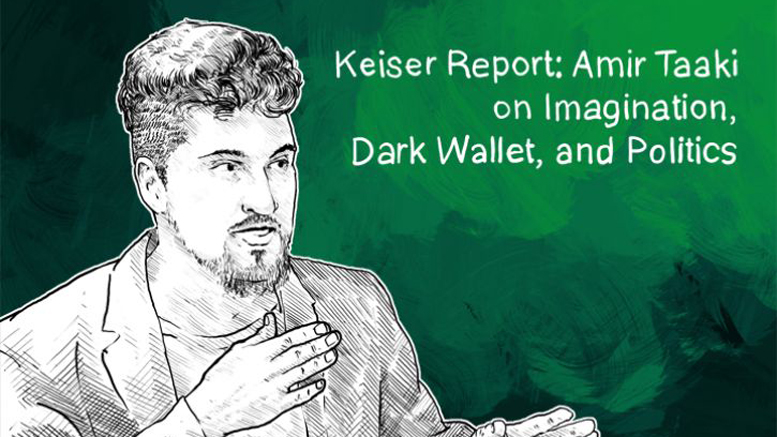 Keiser Report: Amir Taaki on Imagination, Dark Wallet, and Politics