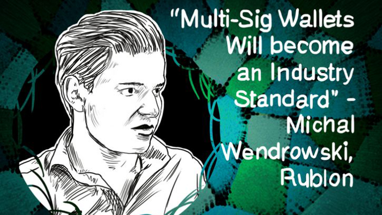 “Bitcoin will make the Internet much more Secure and Robust” - Michal Wendrowski, Rublon