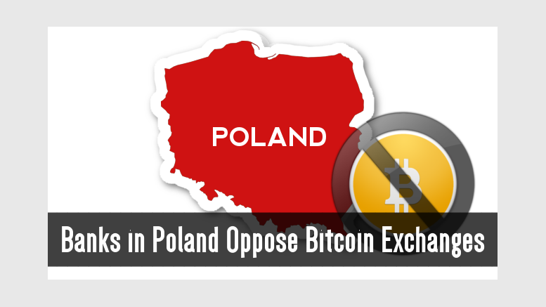 Banks in Poland Oppose Bitcoin Exchanges