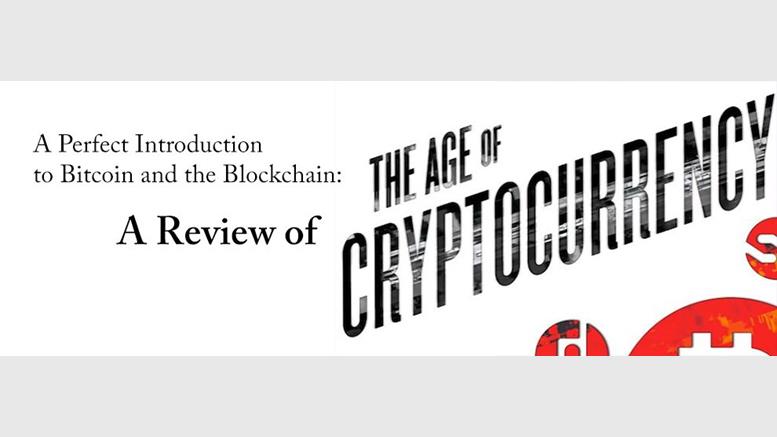 The Age of Cryptocurrency' is Perfect Introduction to Bitcoin and the Blockchain