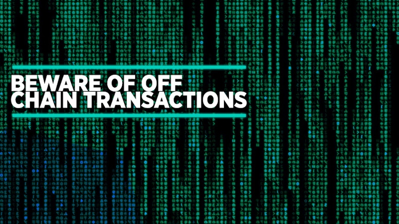 OP-ED: Beware of Off Chain Bitcoin Transactions