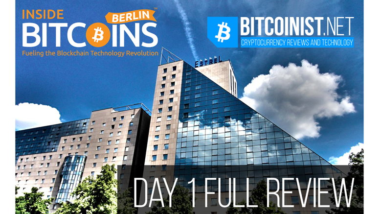 Day One Summary of Inside Bitcoins Berlin
