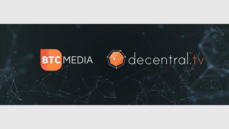 Decentral.tv partners with BTC Media to become exclusive video content provider