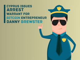 Follow-up: Cyprus issues arrest warrant for Bitcoin Entrepreneur, Danny Brewster