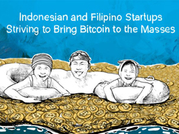 Indonesian and Filipino Startups Striving to Bring Bitcoin to the Masses