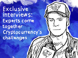 Exclusive interviews: Experts come together Cryptocurrency’s challenges