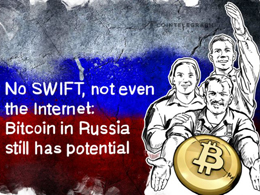 No SWIFT, not even the Internet: Bitcoin in Russia still has potential